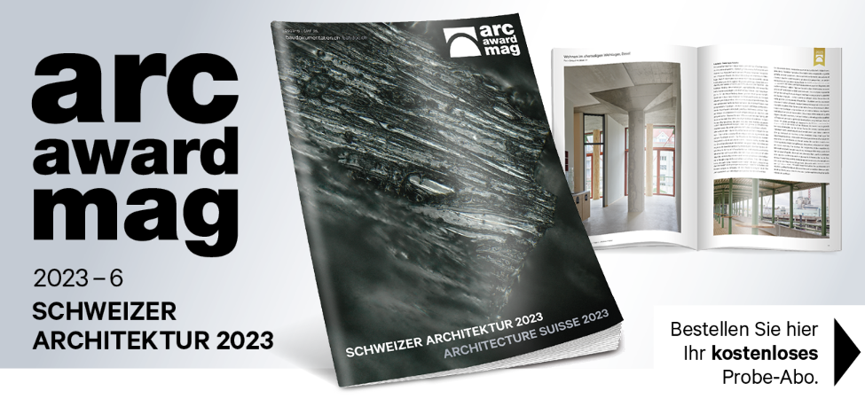 Schweizer Architektur 2023 – entdecken Sie das neue Arc Award Mag